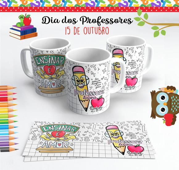 Caneca Dia dos Professores Ensinar É Um Ato de Amor