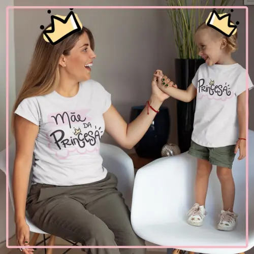 Camisa Mãe e Filha - Dia das Mães - Princesa