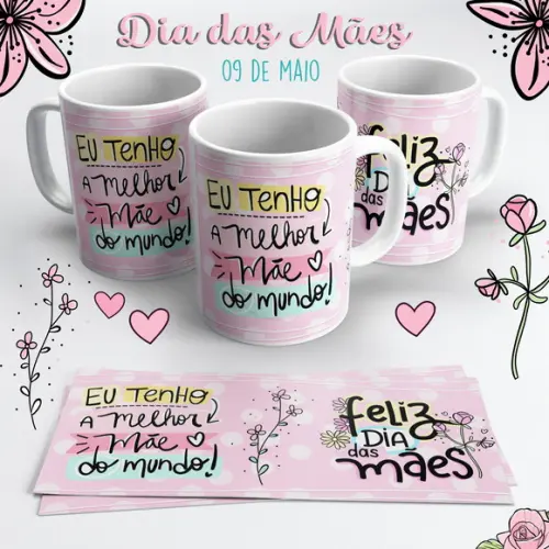 Caneca Dia das Mães - Eu Tenho a Melhor Mãe do Mundo