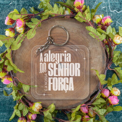 Chaveiro e Lembrancinha Alegria do Senhor É a Nossa Força