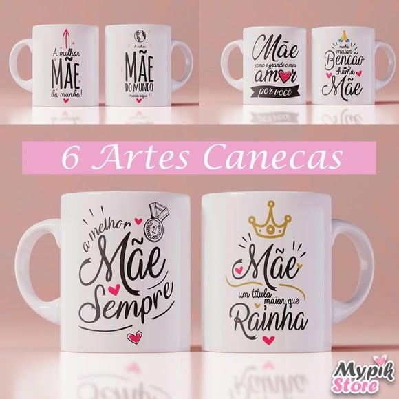 6 Artes Dia das Mães para Canecas Sublimação