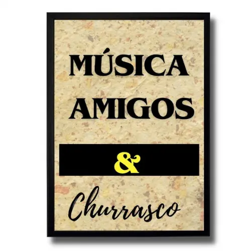 Quadro Area Externa Frase Musica e Amigos Churrasco 30x40 cm