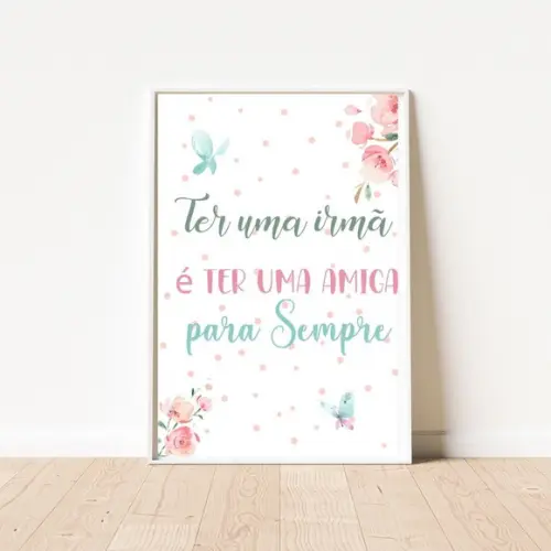 Quadro Frase Ter Uma Irmã É Ter Uma Amiga para Sempre 33x43