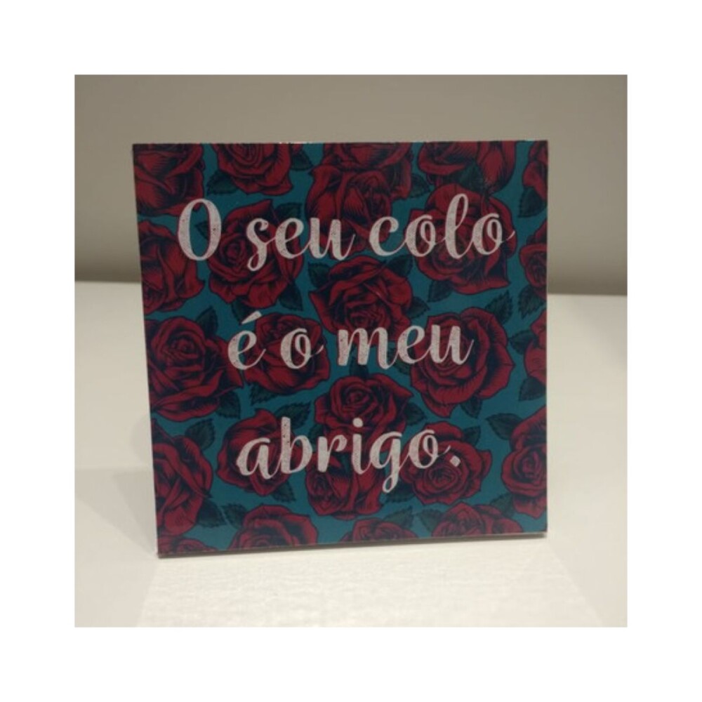 Porta copo/ímã decorativo O seu Colo é o meu abrigo