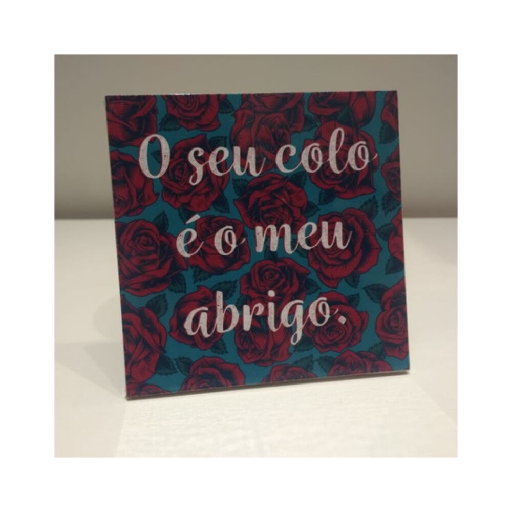 Porta copo/ímã decorativo O seu Colo é o meu abrigo