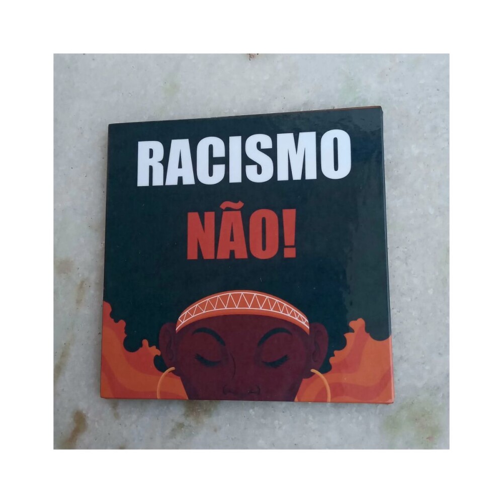 Porta copo/ímã decorativo Racismo Não
