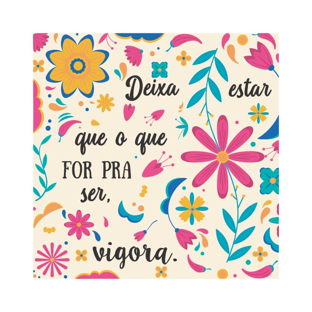 Porta copo/ ímã decorativo Deixa estar vigora