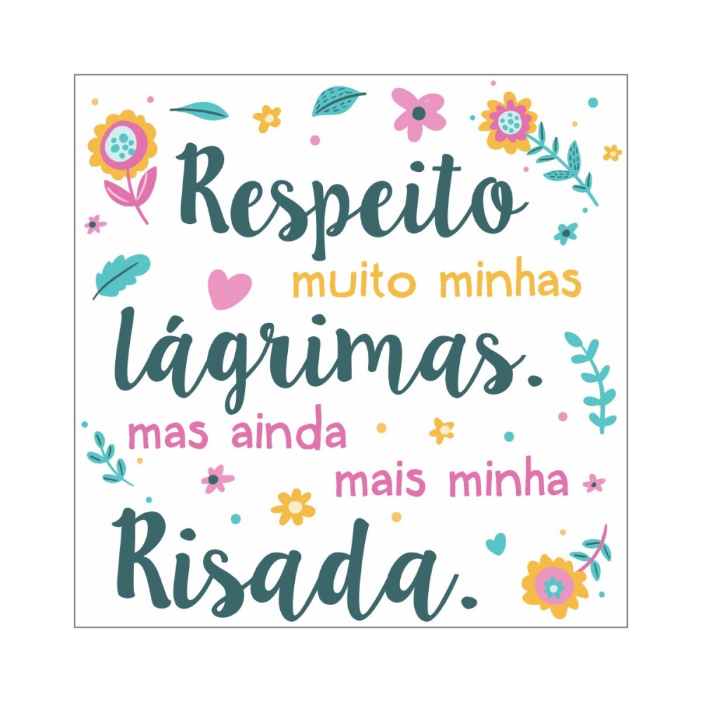 Porta copo/ ímã decorativo Respeito muito minhas lágrimas