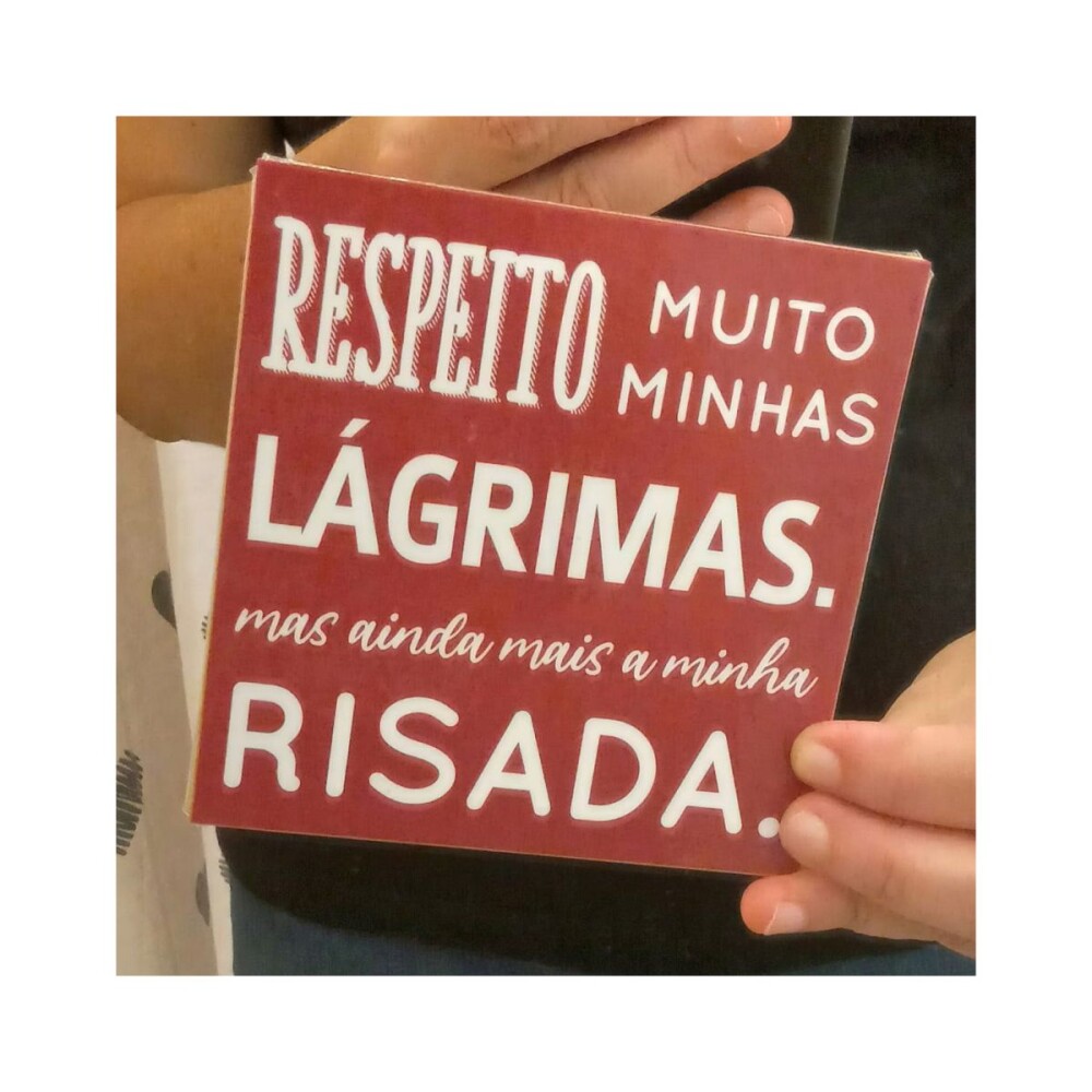 Porta copo/ ímã decorativo Respeito muito minhas lágrimas verm