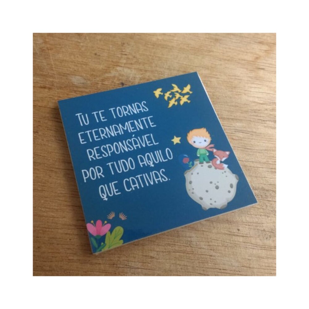 Porta copo/ ímã decorativo Pequeno Príncipe Tu Te Tornas