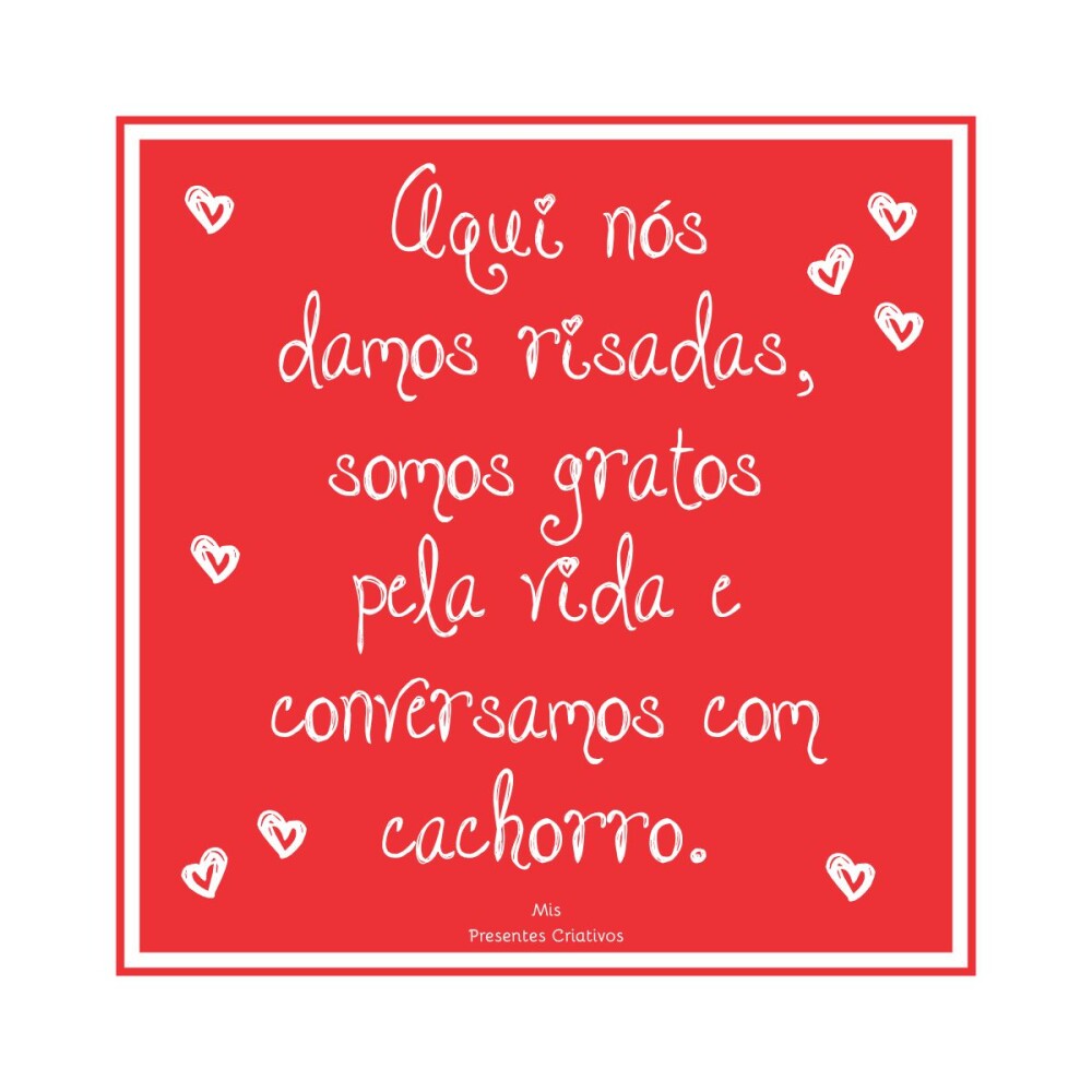 Porta copo/ ímã decorativo Aqui Conversamos com Cachorro