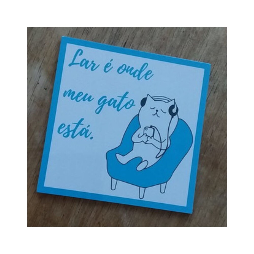 Porta copo/ ímã decorativo Lar É Onde Meu Gato Está