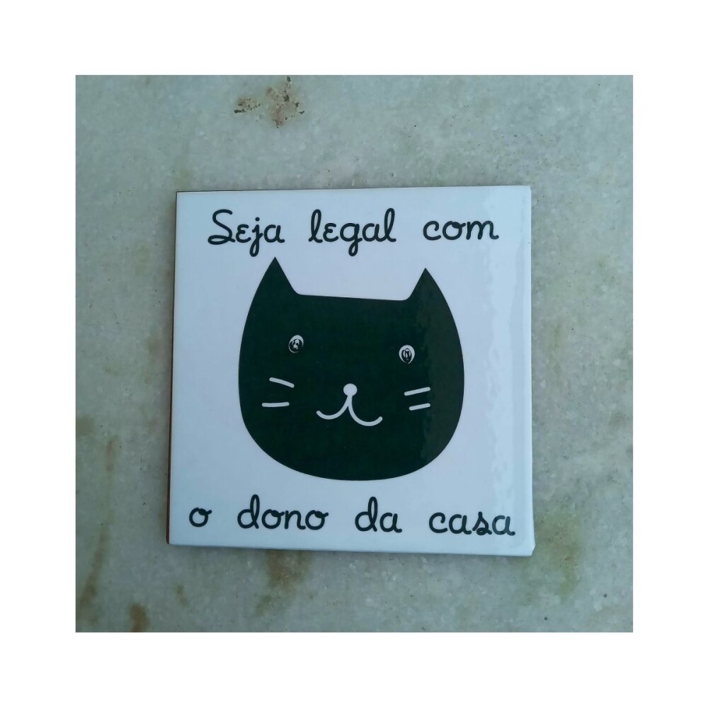 Porta copo/ ímã decorativo Seja Legal com ao Dono da Casa