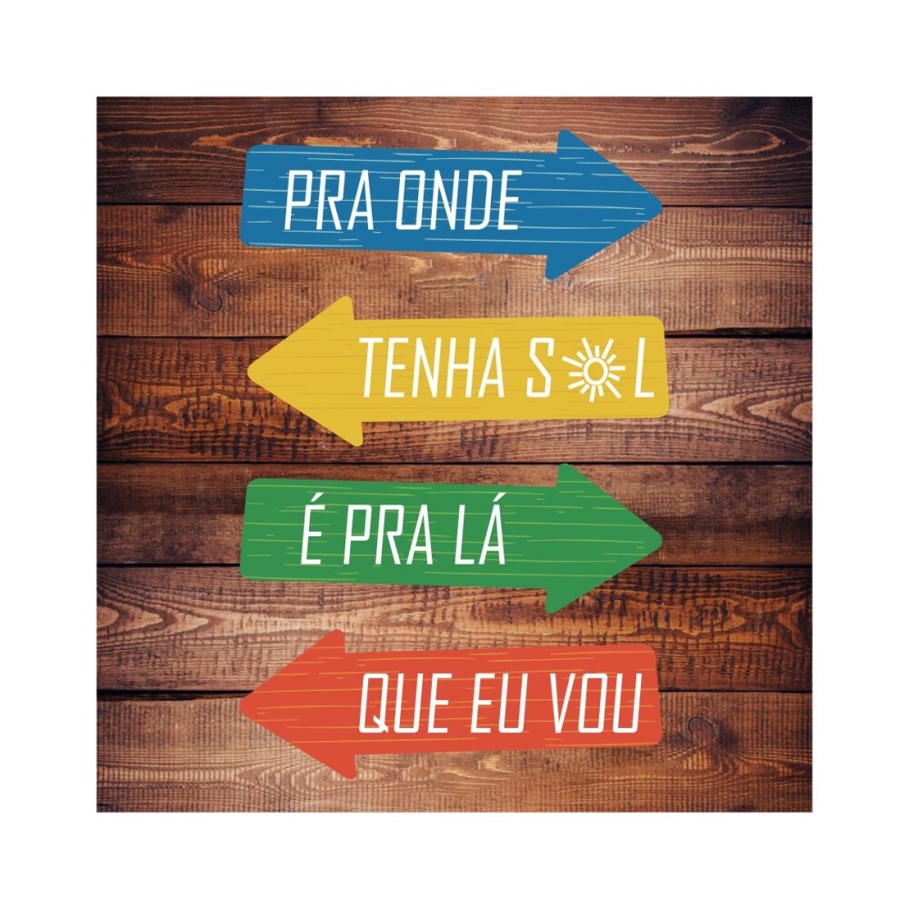 Porta copo/ ímã decorativo Pra onde tenha sol, é pra lá que e