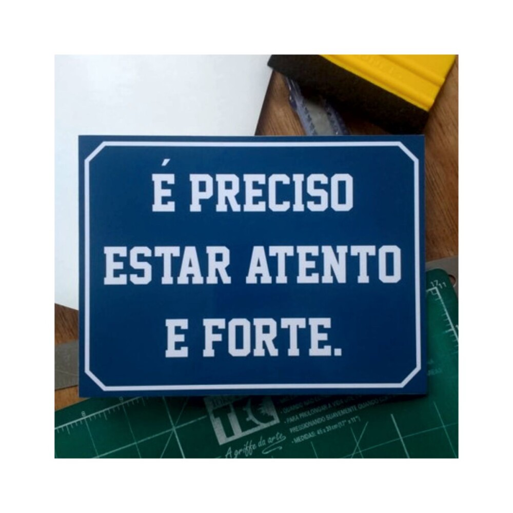 Placa decorativa 15x20 cm É Preciso Estar Atento e Forte