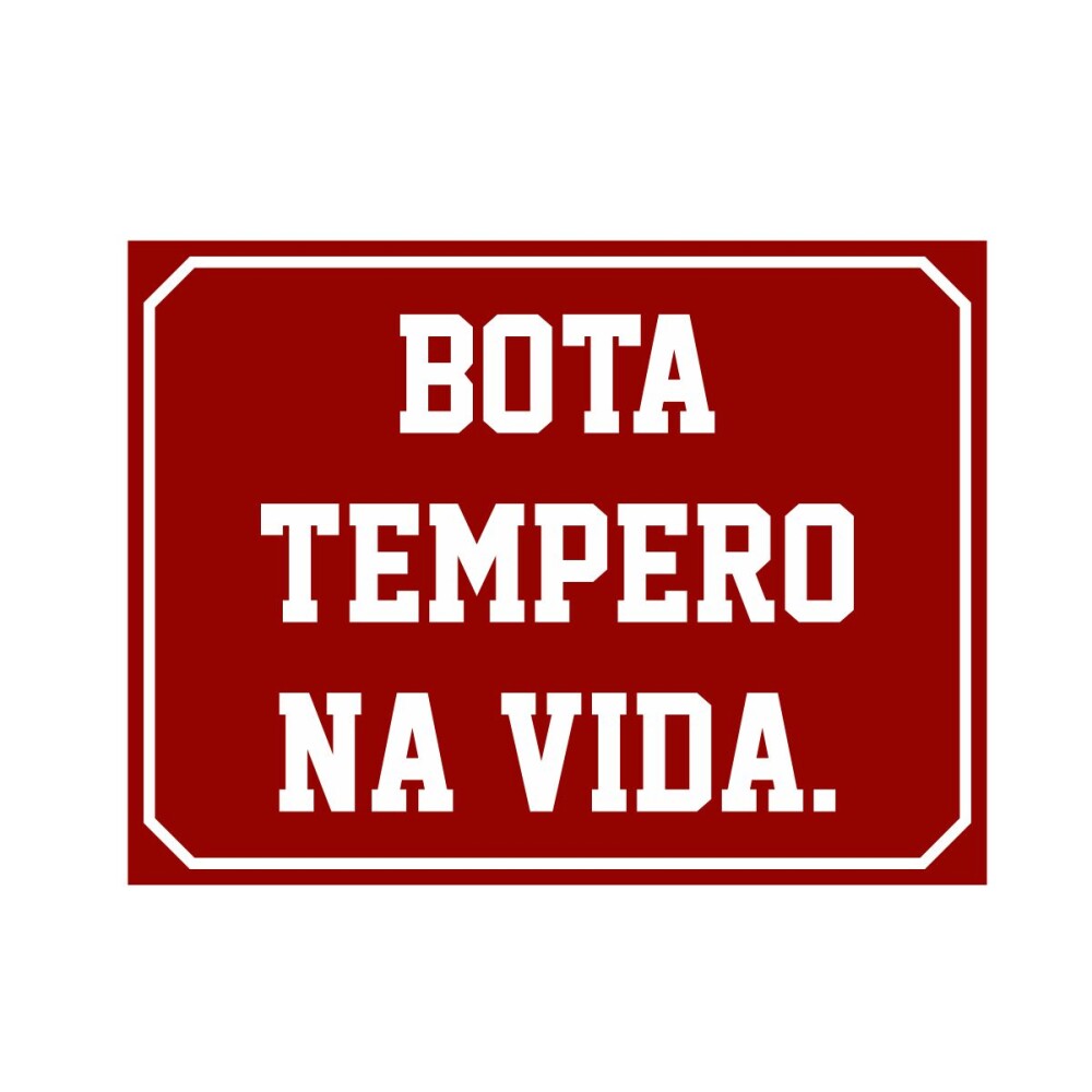 Placa decorativa 15x20 cm Bota tempero na vida