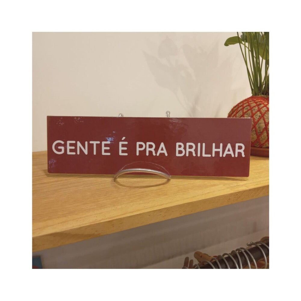 Placa decorativa 8x28 cm Gente é pra brilhar