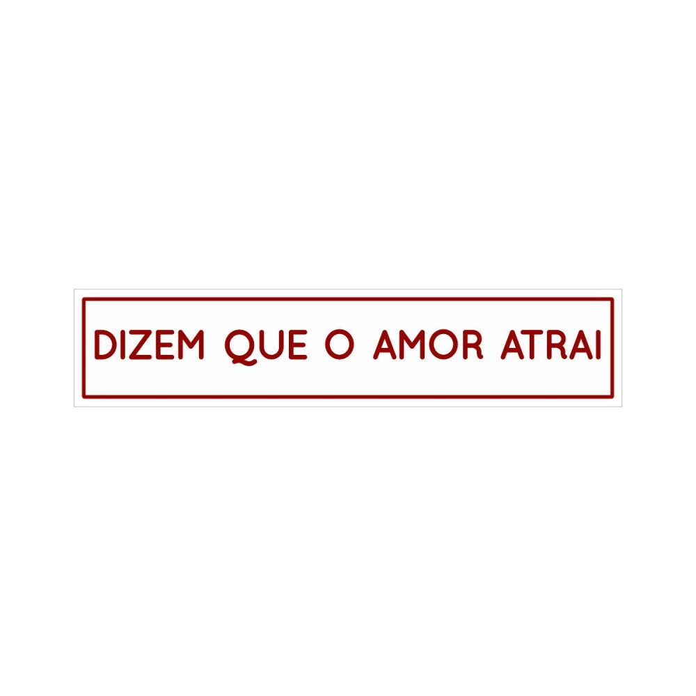 Placa decorativa 6x28 cm Dizem que o amor atrai