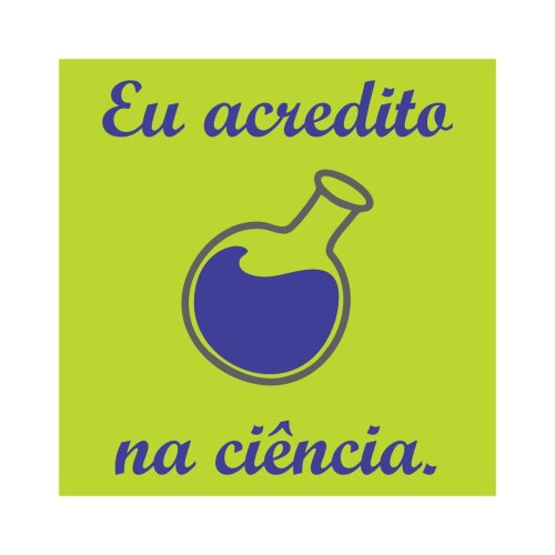 Porta copo/ímã decorativo Eu acredito na ciência