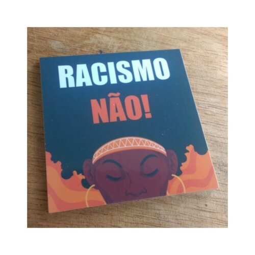 Porta copo/ímã decorativo Racismo Não