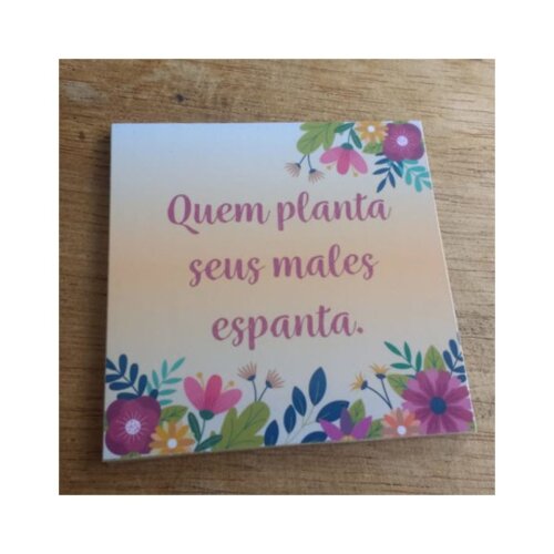 Porta copo/ímã decorativo Quem planta seus males espanta