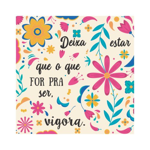 Porta copo/ ímã decorativo Deixa estar vigora
