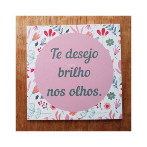 Porta copo/ ímã decorativo Brilho nos olhos