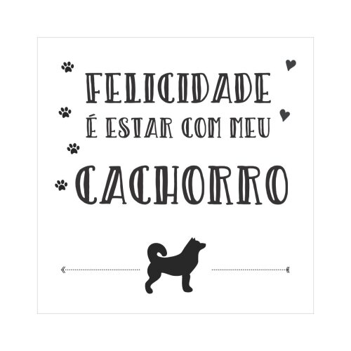 Porta copo/ ímã decorativo Felicidade É Estar com Meu Cachorro
