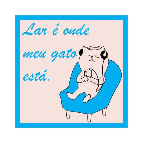 Porta copo/ ímã decorativo Lar É Onde Meu Gato Está