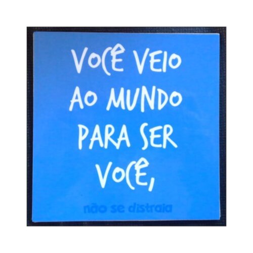 Porta copo/ ímã decorativo Não se Distraia