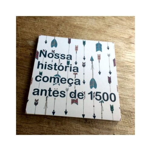 Porta copo/ ímã decorativo Nossa História