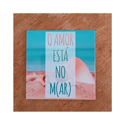 Porta copo/ ímã decorativo O amor está no mar