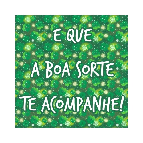 Porta copo/ ímã decorativo E que a boa sorte te acompanhe