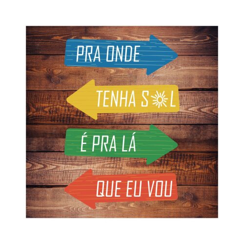 Porta copo/ ímã decorativo Pra onde tenha sol, é pra lá que eu vou