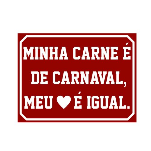 Placa decorativa 15x20 cm Minha carce é de carnaval