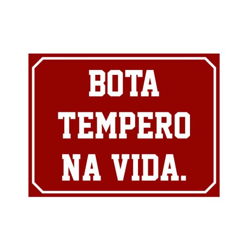 Placa decorativa 15x20 cm Bota tempero na vida