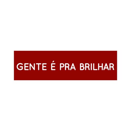 Placa decorativa 8x28 cm Gente é pra brilhar