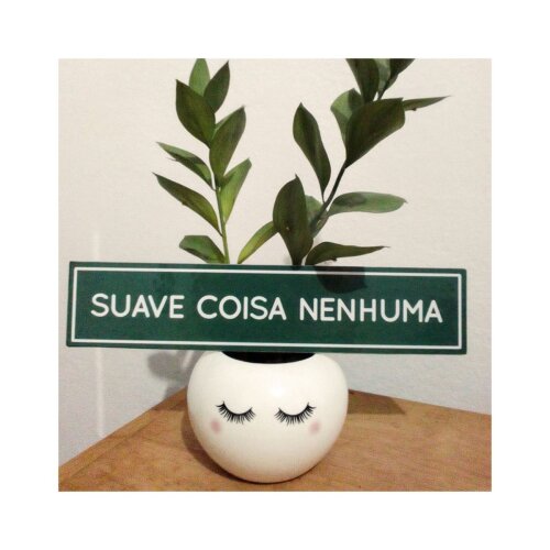 Placa decorativa 6x28 cm Suave coisa nenhuma