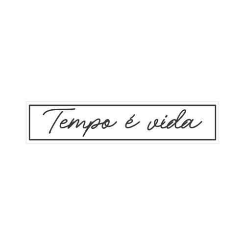 Placa decorativa 6x28 cm Tempo é vida