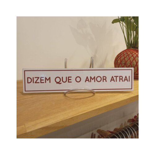 Placa decorativa 6x28 cm Dizem que o amor atrai