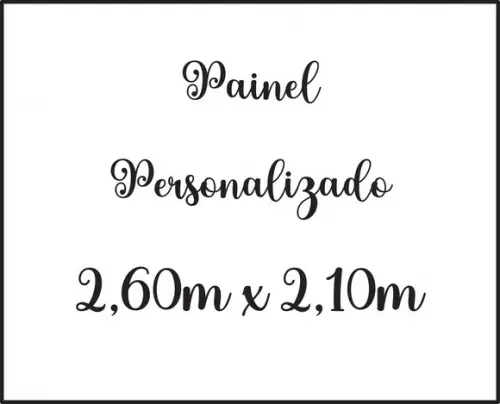 Painel Personalizado até 2,6x2,1m