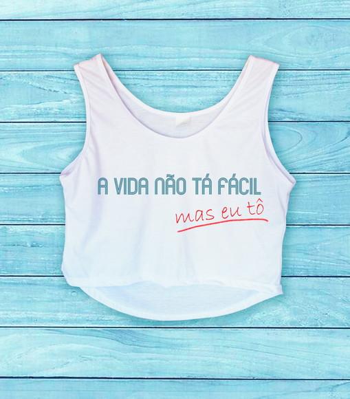 Regata Cropped a Vida Não Ta Facil