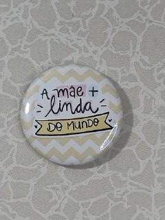 Kit Bottons - Mãe - Eu amo - A mãe linda