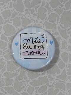 Kit Bottons - Mãe - Eu amo - A mãe linda