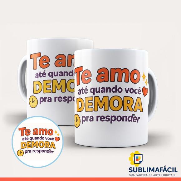 Arte Caneca Te Amo Mesmo Quando Você Demora pra Responder