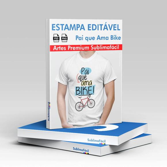 Estampa para Sublimação - Pai que Ama Bike