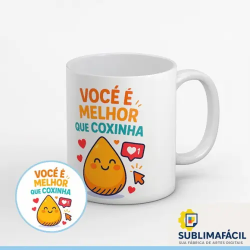 Arte Caneca Você É Melhor Que Coxinha - Baixe e Venda!