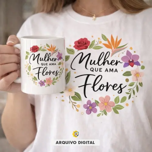Arte Digital Camiseta - Mulher Que Ama Flores - Sublimação