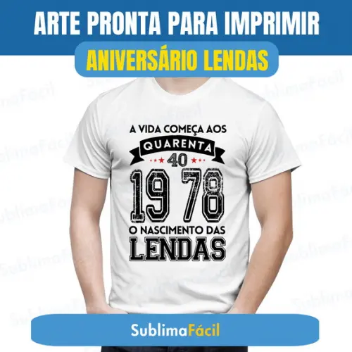 Arte Sublimação Frases Aniversário Lendas