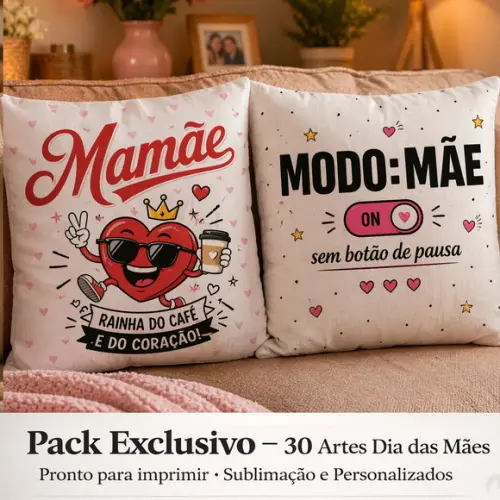 Pack Dia das Mães - 30 Estampa para Almofada / Sublimação